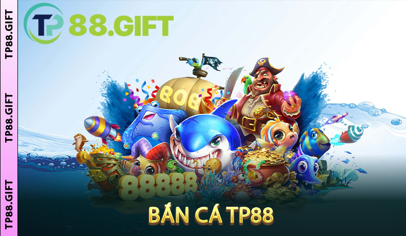 Bắn Cá TP88